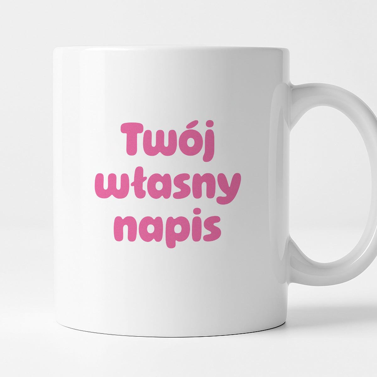 Kubek spersonalizowany z własnym napisem III - RÓŻOWY NAPIS