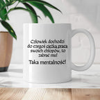 Kubek z nadrukiem "Człowiek dochodzi do czegoś ciężką pracą..." v2