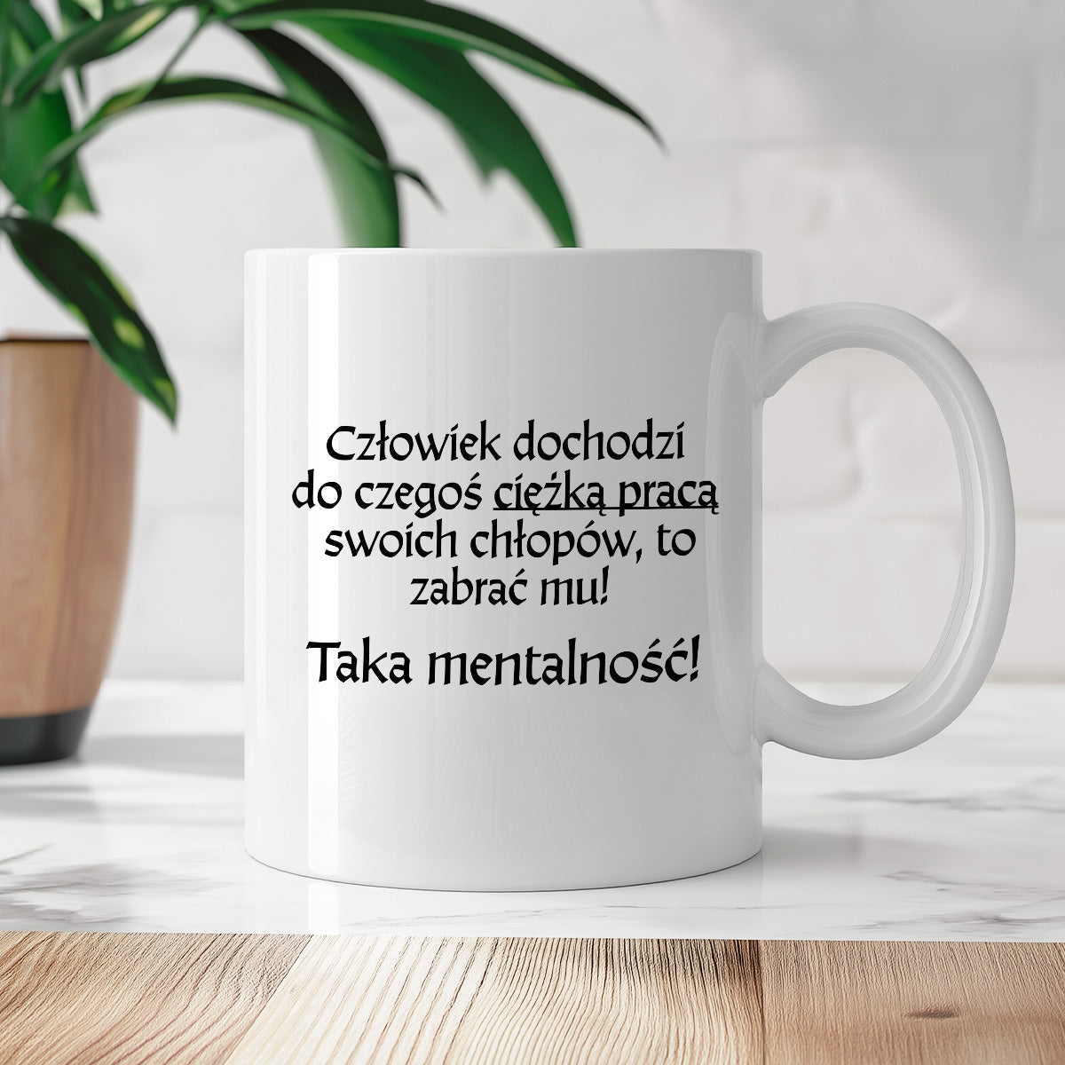 Kubek z nadrukiem "Człowiek dochodzi do czegoś ciężką pracą..." v2
