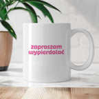 Kubek z nadrukiem "zapraszam wypierdalać" v2