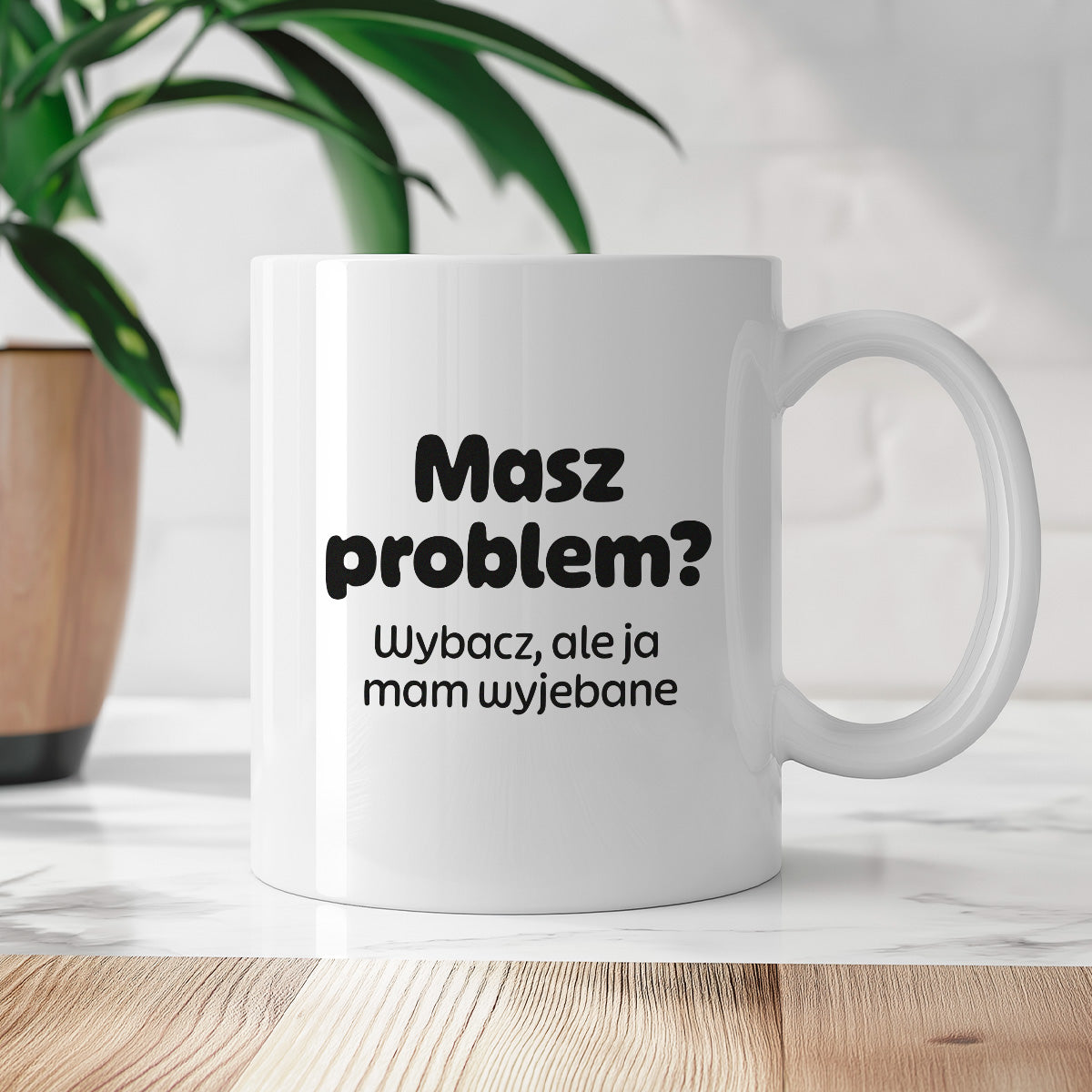 Kubek z nadrukiem - "Masz problem? Wybacz, ale ja mam wyjebane"