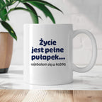 Kubek z nadrukiem - "Życie jest pełne pułapek - wjebałem się w każdą"
