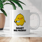 Kubek z nadrukiem - "Nawet nie próbuj"