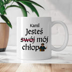 Kubek z nadrukiem "Jesteś (swój) mój chłop" SPERSONALIZOWANY v2
