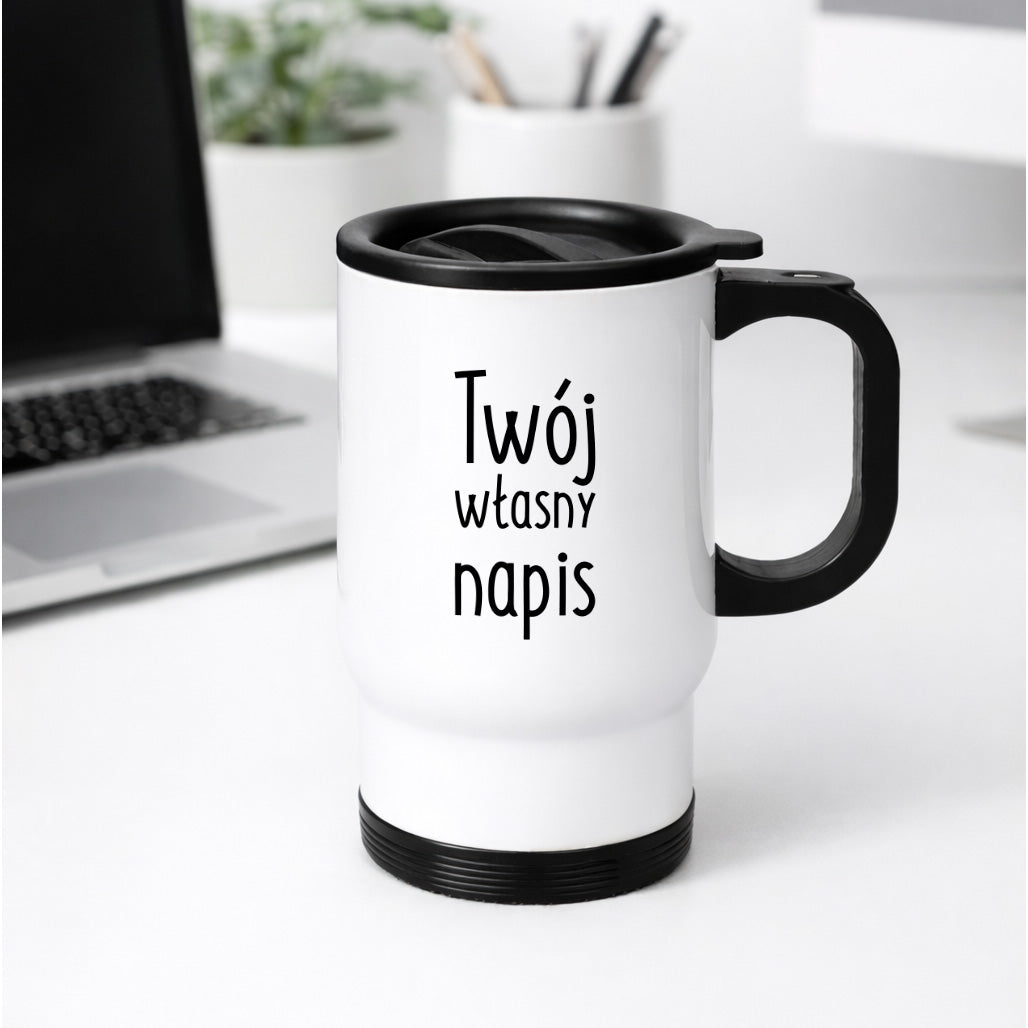 Kubek termiczny z własnym napisem - II