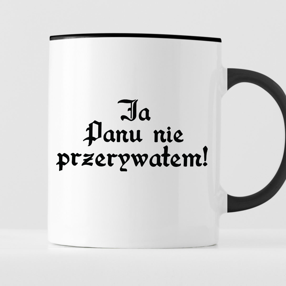 Kubek z nadrukiem "Ja Panu nie przerywałem!"