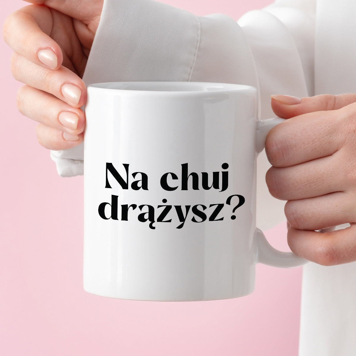 Kubek z nadrukiem "Na chuj drążysz?"