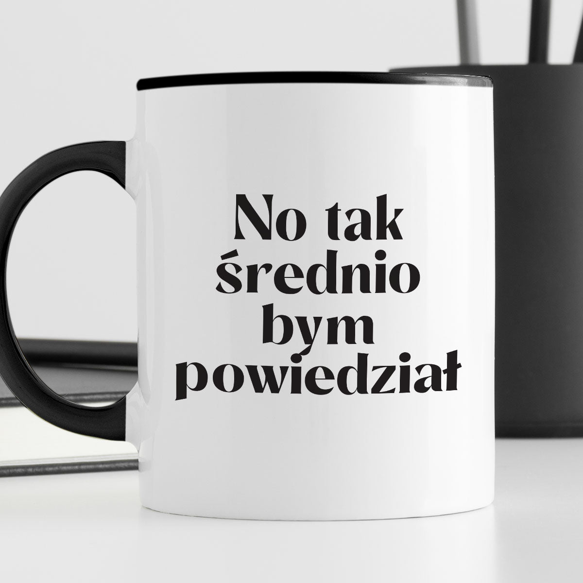 Kubek z nadrukiem "No tak średnio bym powiedział"