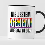 Kubek z nadrukiem "Nie jestem gejem, ale 50 zł to 50 zł"