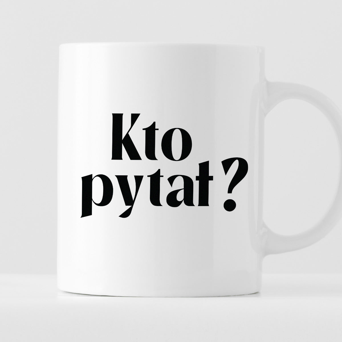 Kubek z nadrukiem "Kto pytał?" 330 ml