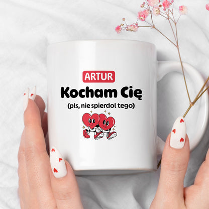 Kubek spersonalizowany z IMIENIEM "Kocham Cię (pls, nie spierdol tego)" I
