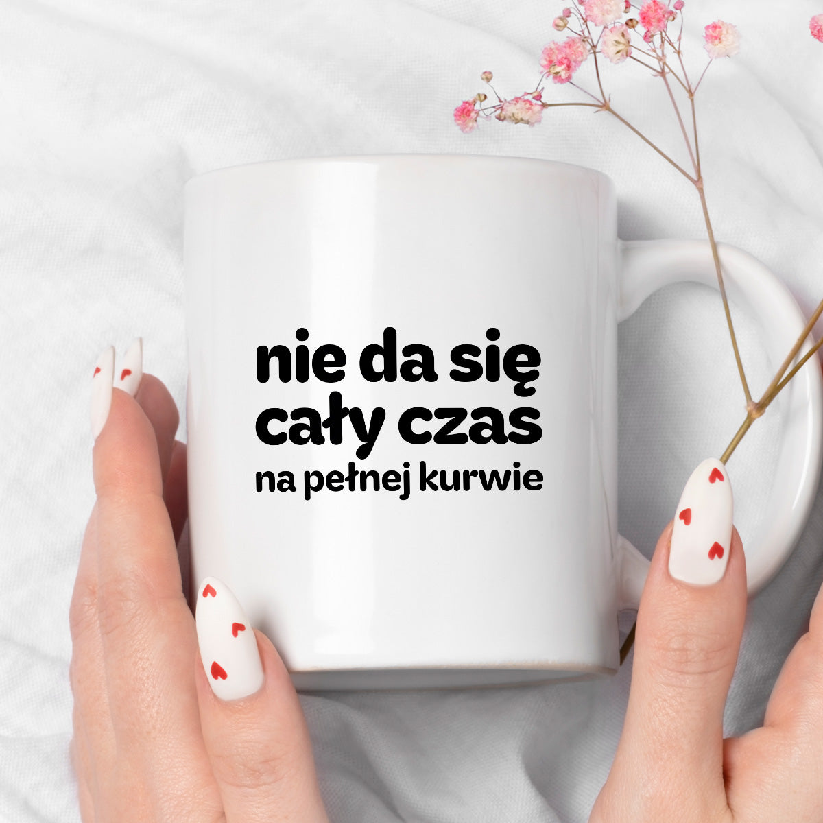 Kubek z nadrukiem - "nie da się cały czas na pełnej kurwie"