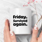 Kubek z nadrukiem "Friday. Survived again"