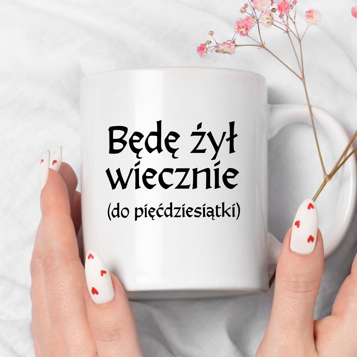 Kubek z nadrukiem "Będę żył wiecznie (do pięćdziesiątki)" v2