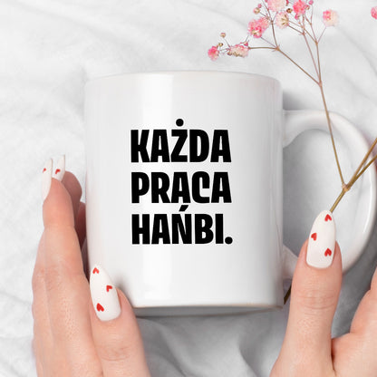 Kubek z nadrukiem - "Każda praca hańbi."