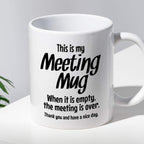 Kubek z nadrukiem "This is my Meeting Mug - When it is empty, the meet