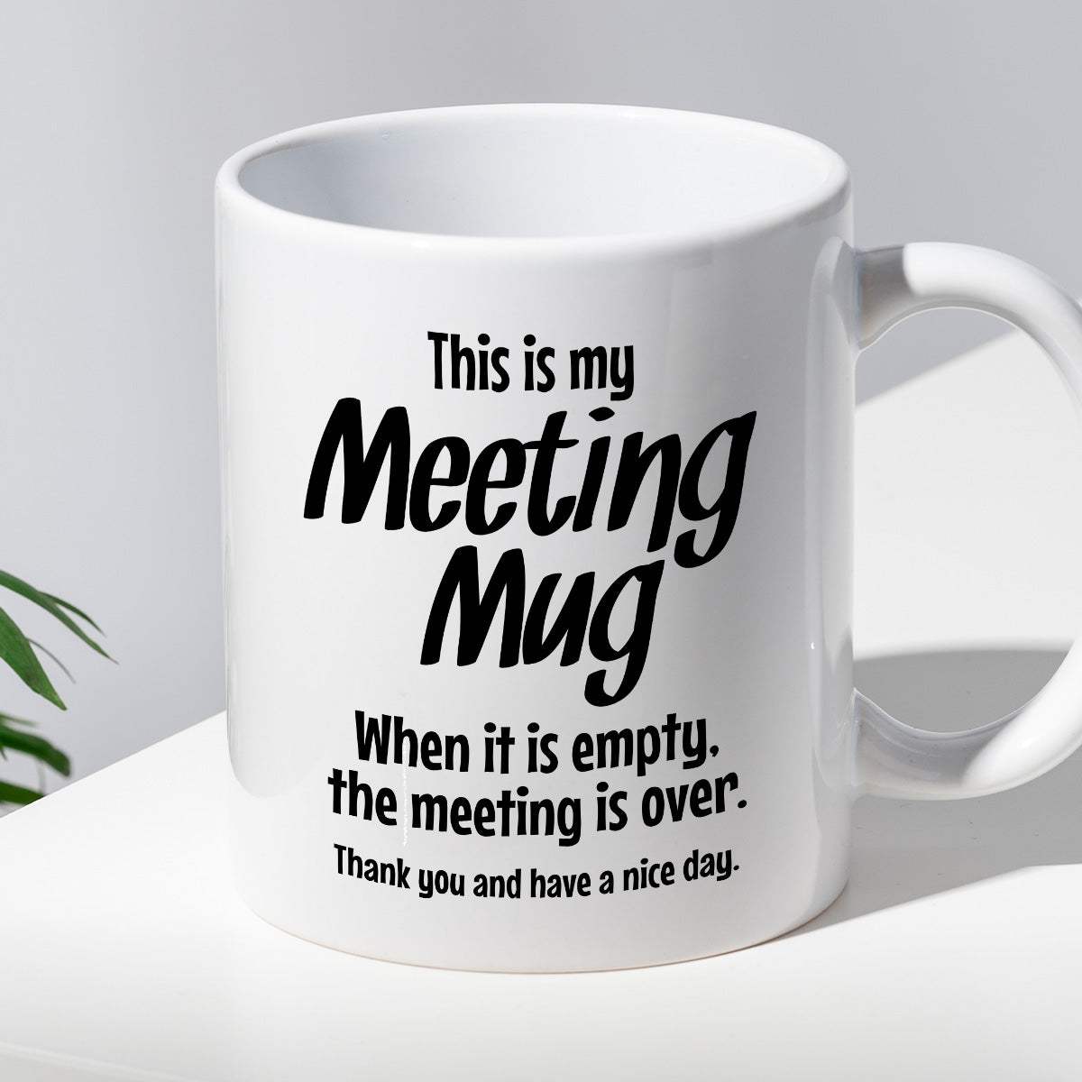 Kubek z nadrukiem "This is my Meeting Mug - When it is empty, the meet