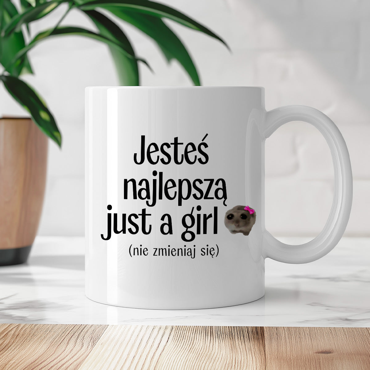 Kubek z nadrukiem "Jesteś najlepszą just a girl (nie zmieniaj się)" - WALENTYNKI