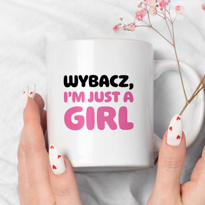 Kubek z nadrukiem "Wybacz, I'm just a girl"