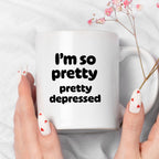 Kubek z nadrukiem - "I'm so pretty pretty depressed'