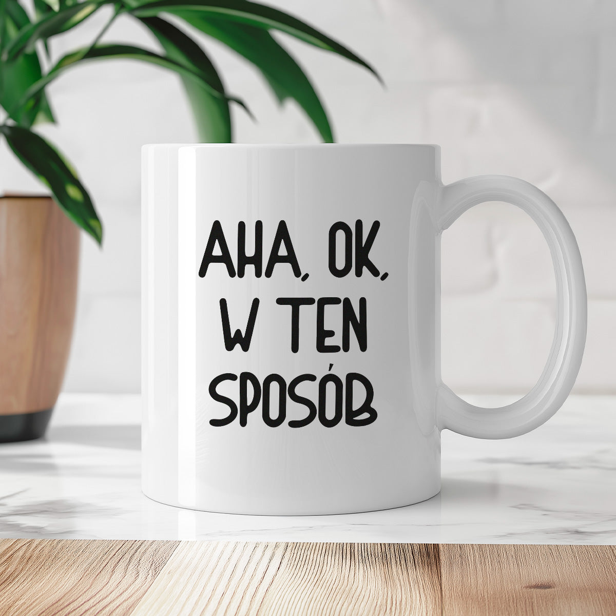 Kubek z nadrukiem "Aha, ok, w ten sposób"