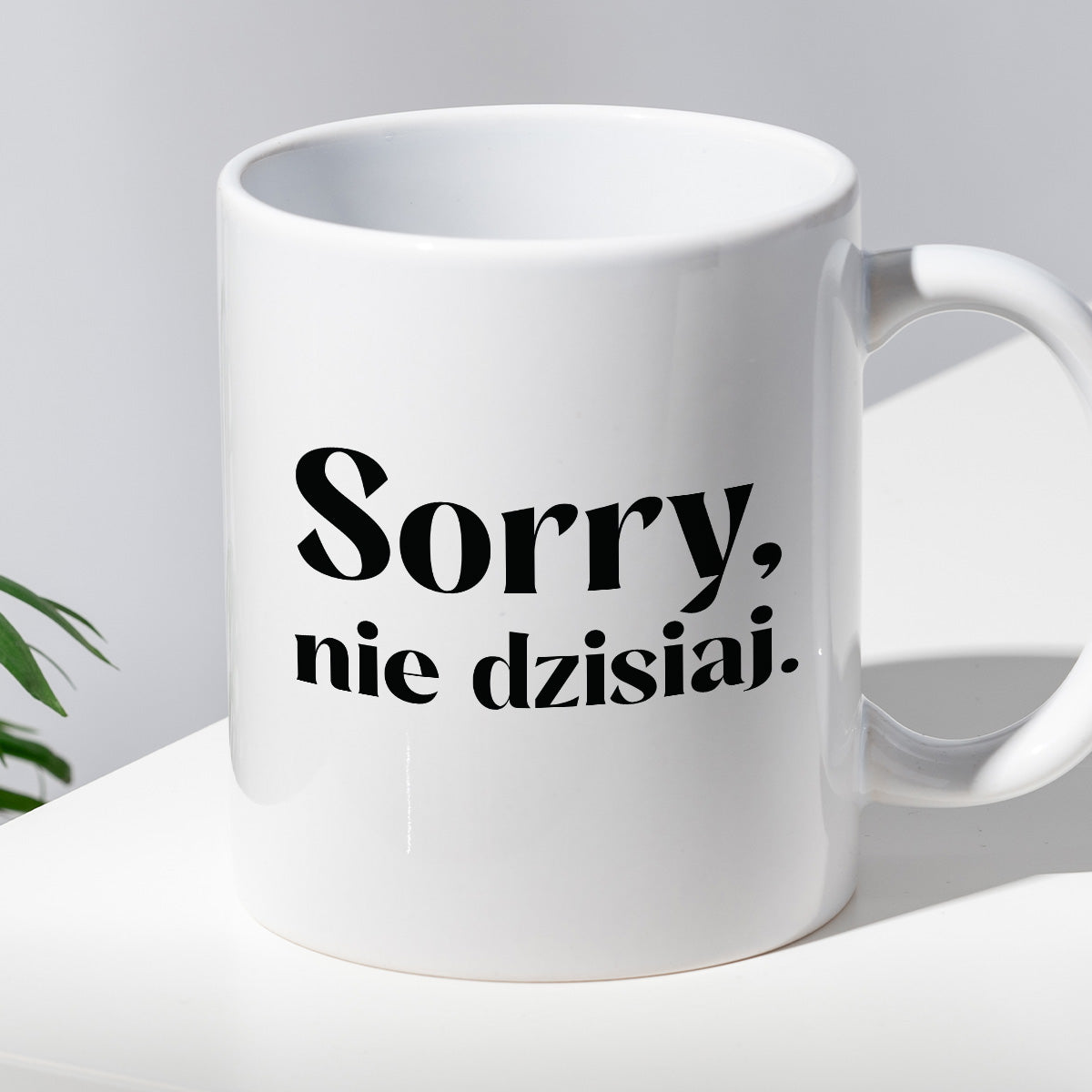 Kubek z nadrukiem "Sorry, nie dzisiaj"