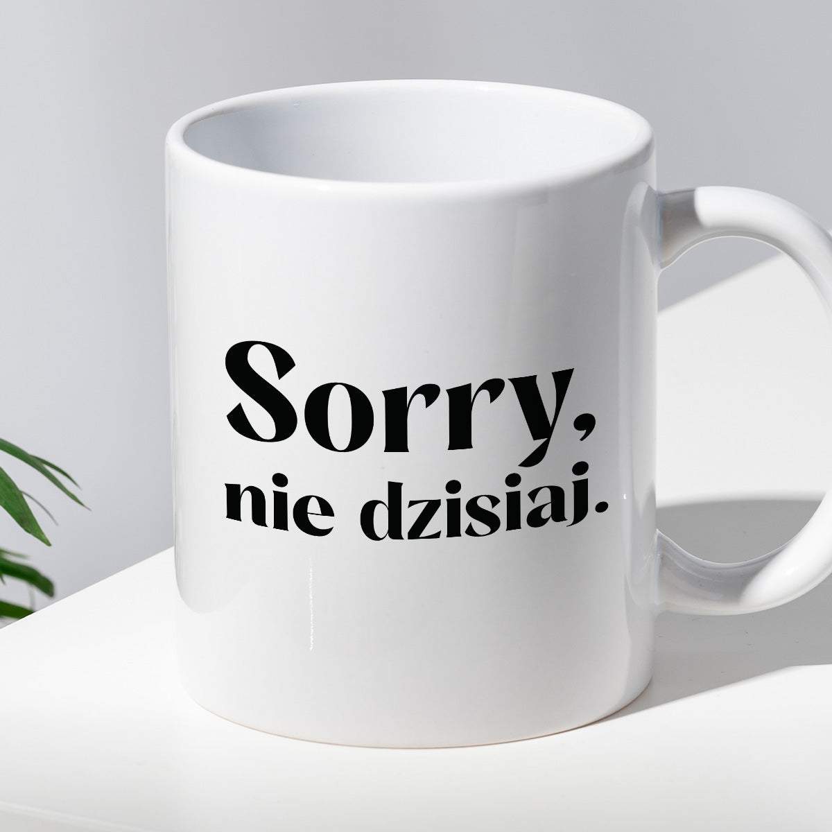 Kubek z nadrukiem "Sorry, nie dzisiaj"