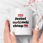 Kubek z IMIENIEM "Jesteś (swój) mój chłop" I