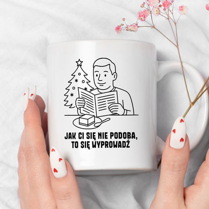 Kubek świąteczny z cytatem TATY - "Jak Ci się nie podoba, to sie wyprowadź"