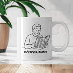 Kubek z nadrukiem "Idź zapytaj mamy" - Cytaty TATY - DZIEŃ TATY