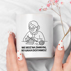 Kubek dla Babci / Dziadka - "Nie siedź na zimnym, bo wilka dostaniesz"