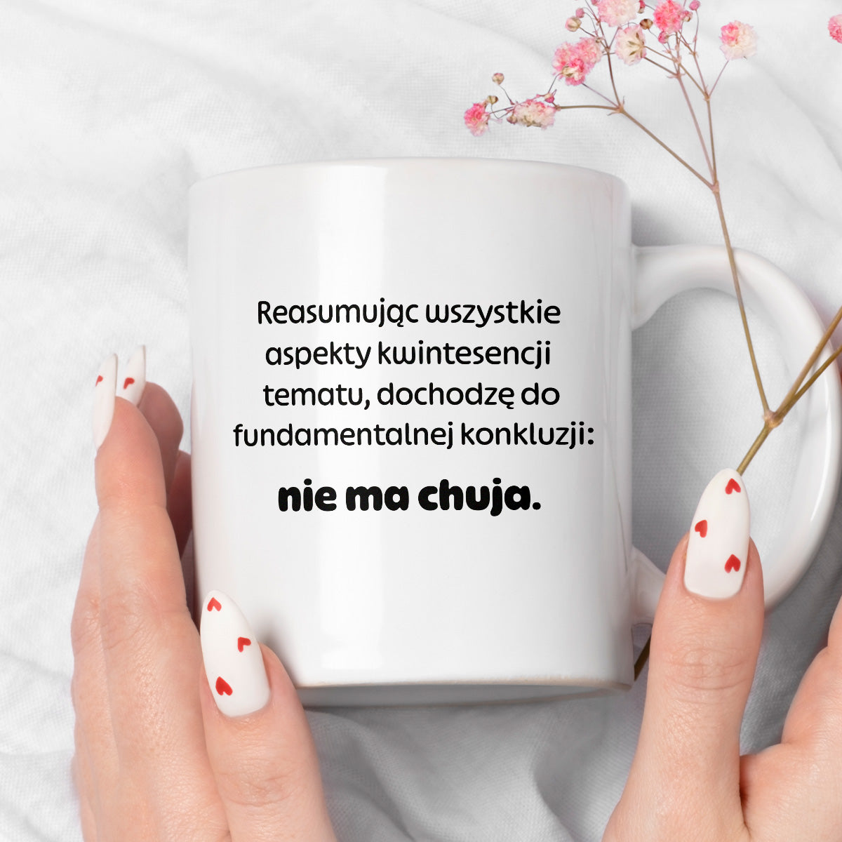 Kubek z nadrukiem - "Reasumując wszystkie aspekty kwintesencji tematu, dochodzę do fundamentalnej konkluzji: nie ma chuja:"