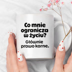 Kubek z nadrukiem - "Co mnie ogranicza? Głownie prawo karne."