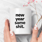 Kubek z nadrukiem - "new year same shit"