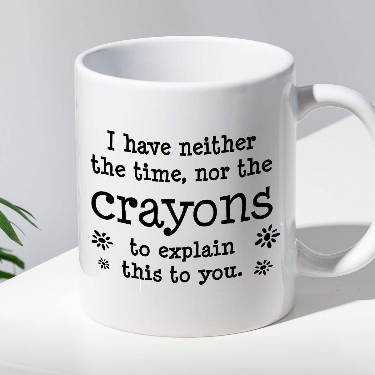 Kubek z nadrukiem "I have neither the time, nor the crayons to explain