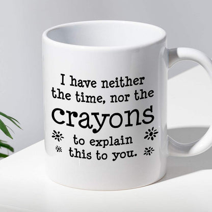Kubek z nadrukiem "I have neither the time, nor the crayons to explain