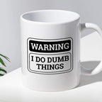 Kubek z nadrukiem "Warning! I do dumb things"