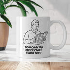 Kubek z nadrukiem "Pogadamy jak będziesz mieć swoje dzieci" - Cytaty TATY - DZIEŃ TATY