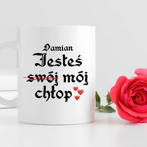 Kubek spersonalizowany z nadrukiem "Jesteś (swój) mój chłop <3"