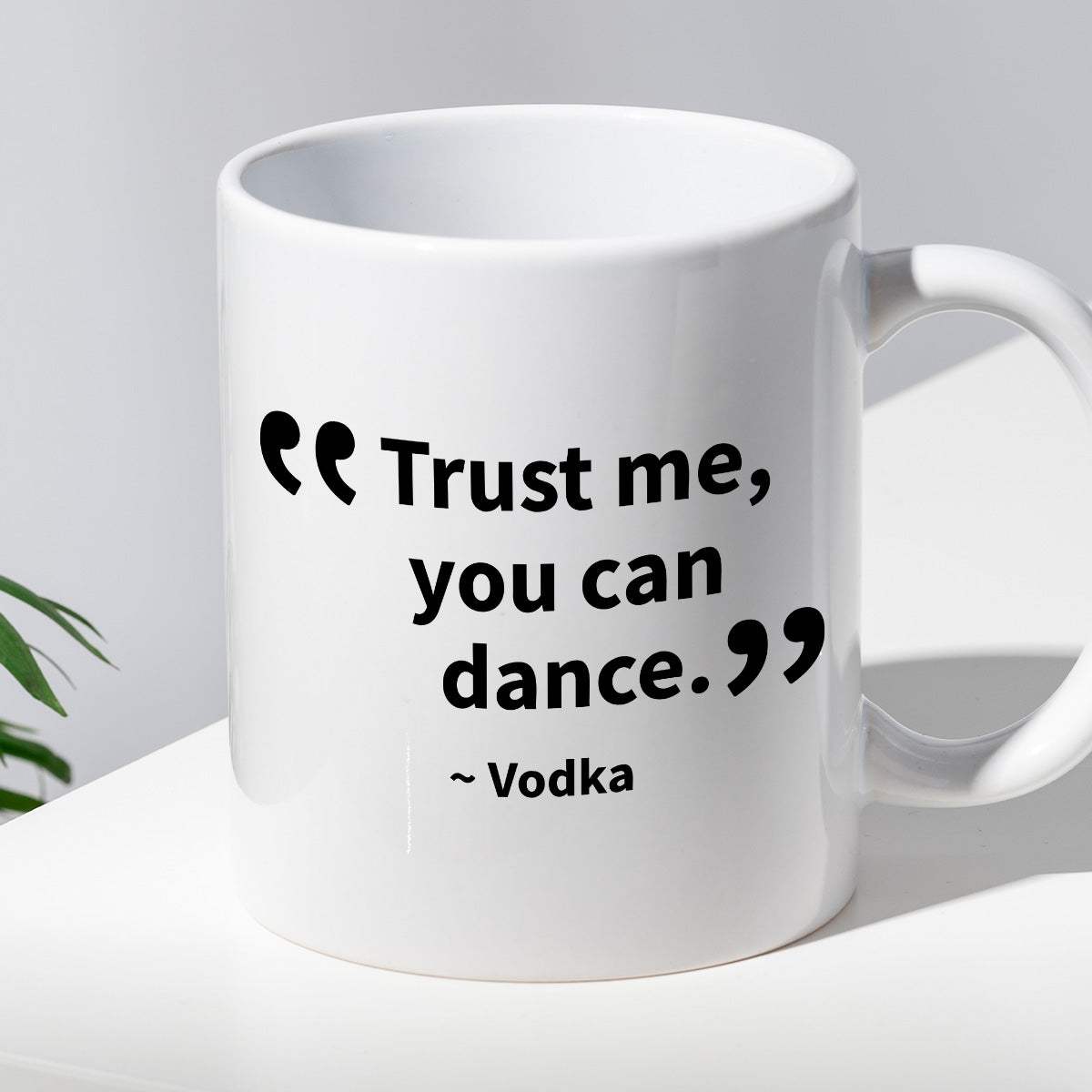 Kubek z nadrukiem "Trust me, you can dance. ~ Vodka"
