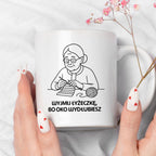 Kubek dla Babci / Dziadka - "Wyjmij łyżeczkę, bo oko wydłubiesz"
