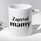 Kubek z nadrukiem "Zapytaj mamy"