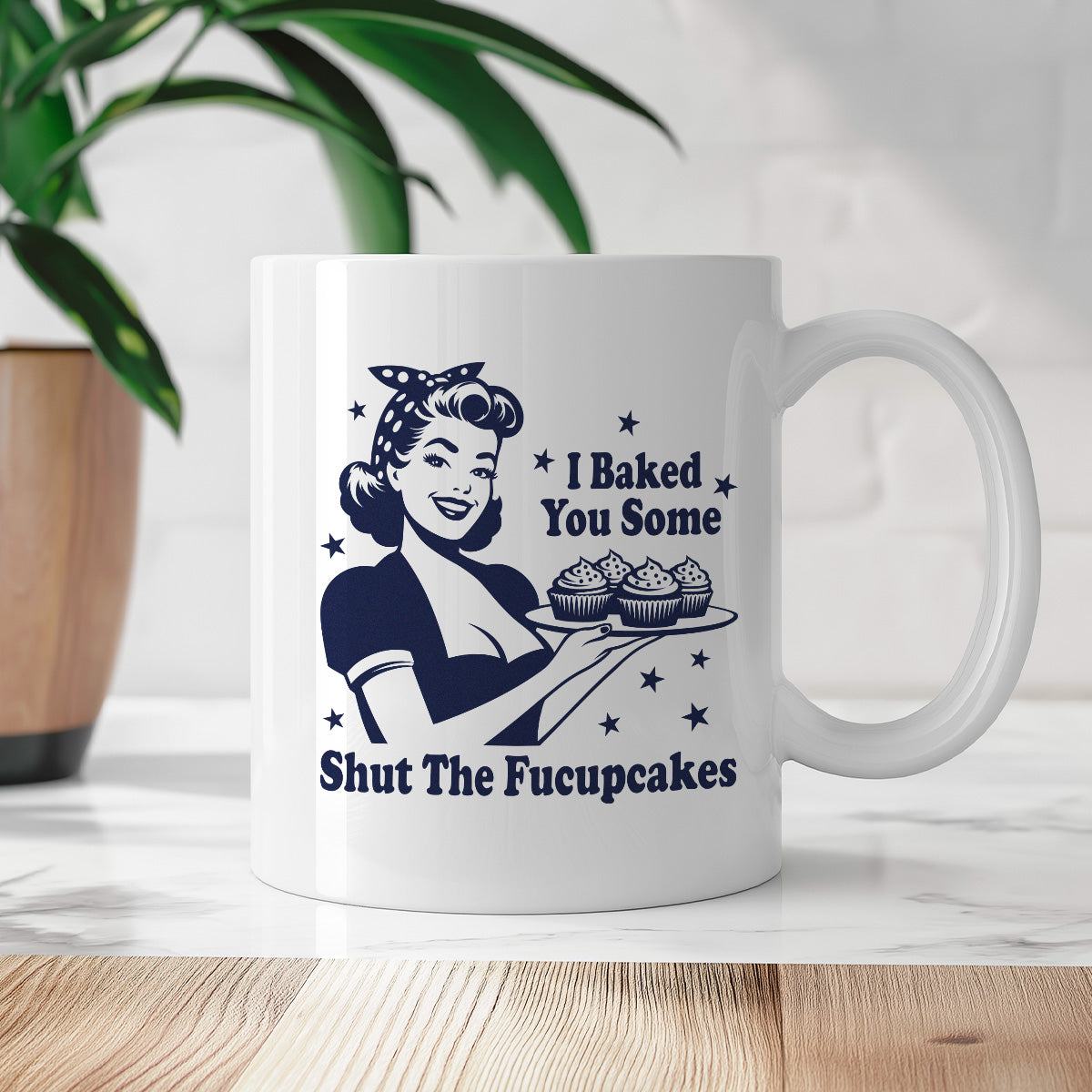 Kubek z nadrukiem "I Baked You Some Shut The Fucupcakes"