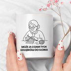 Kubek dla Babci / Dziadka - "Może ja Ci dam tych gołąbków do słoika"