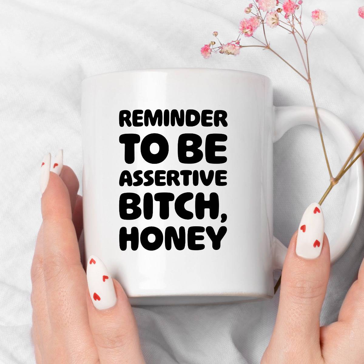 Kubek z nadrukiem "Reminder to be assertive bitch, honey"