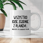 Kubek z nadrukiem "Wszystko idzie zgodnie z planem... Niestety to chuj