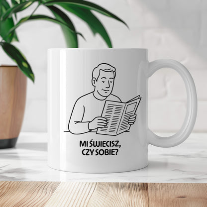 Kubek z nadrukiem "Mi świecisz czy sobie?" - Cytaty TATY - DZIEŃ TATY