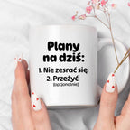 Kubek z nadrukiem - "Plany na dziś II"