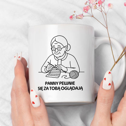 Kubek dla Babci / Dziadka - "Panny pewnie się za Tobą oglądają"