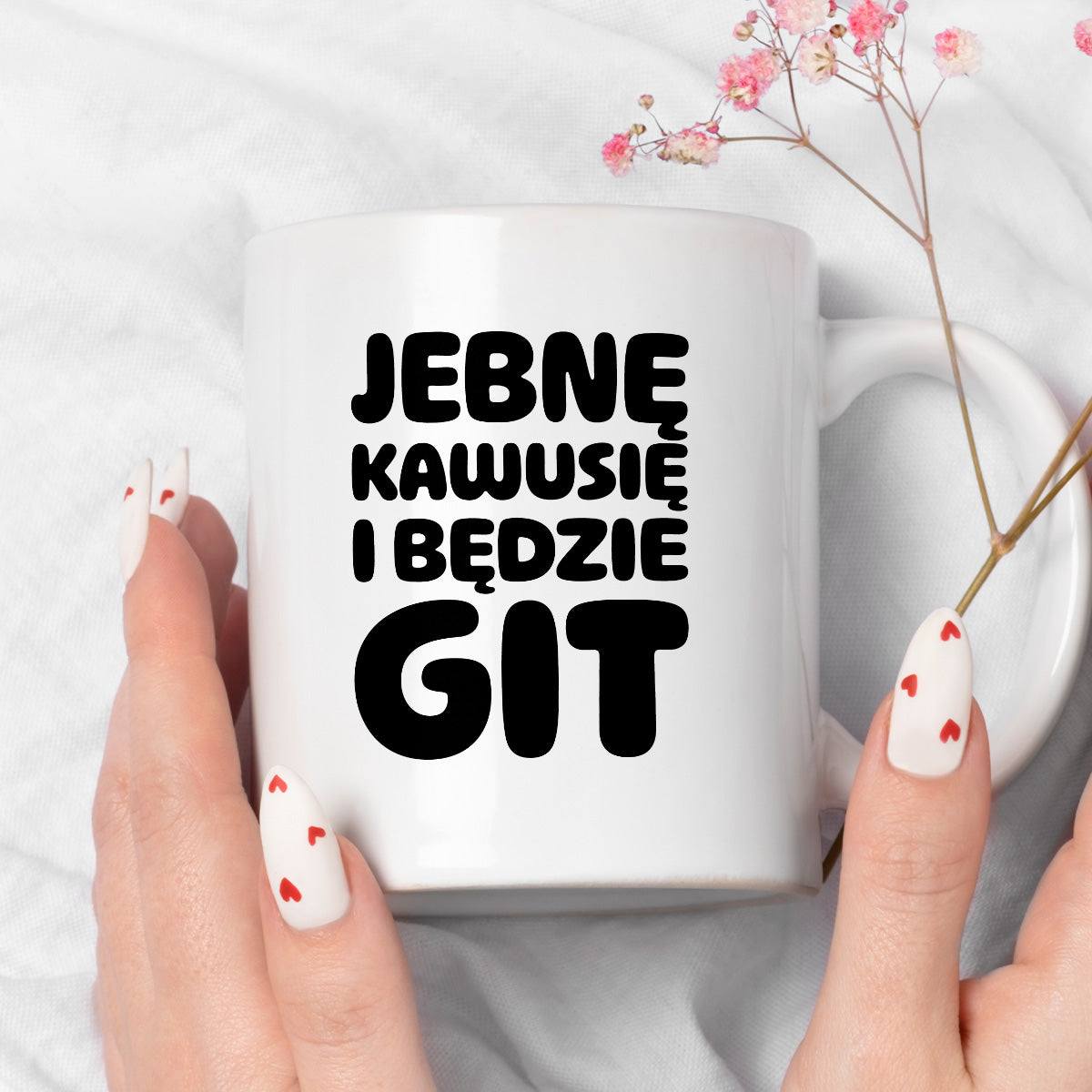 Kubek z nadrukiem "Jebnę kawusię i będzie git"